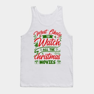 Most Likely To Watch All The Christmas Movies Tank Top